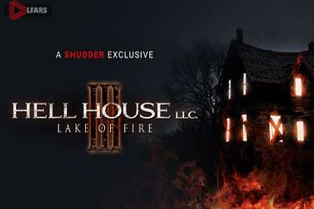 فیلم Hell House LLC 3 Lake Of Fire 2019