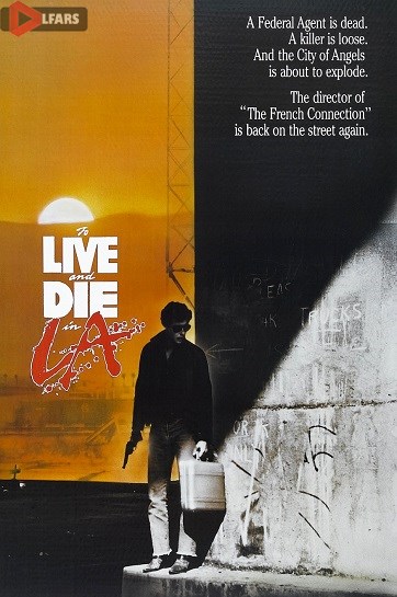 To Live and Die in L A 1985